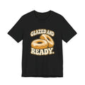 GLAZED AND READY.