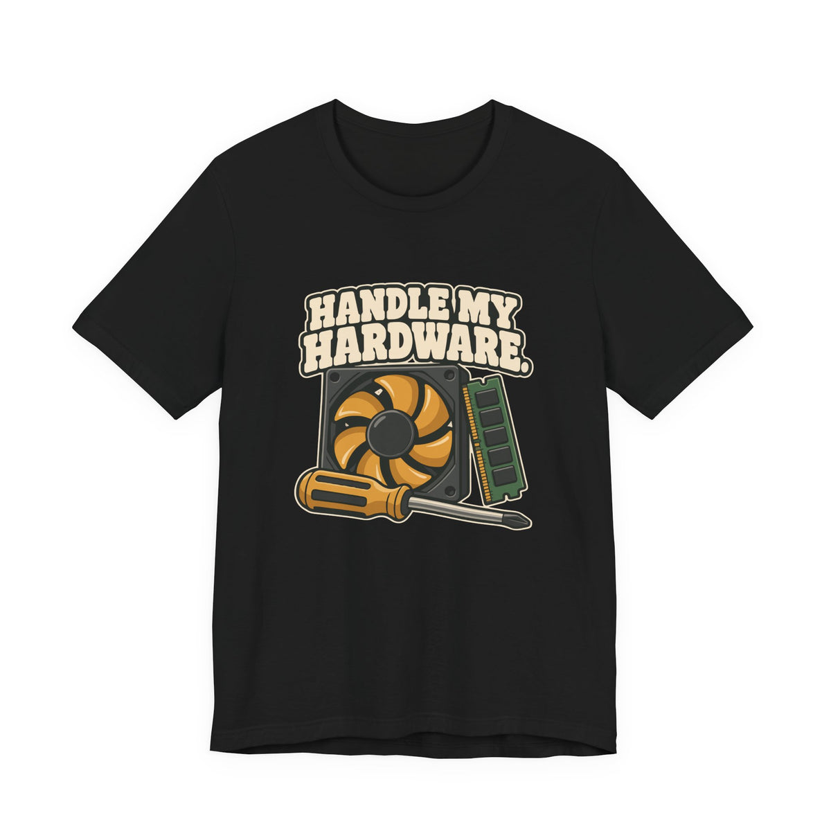 HANDLE MY HARDWARE.