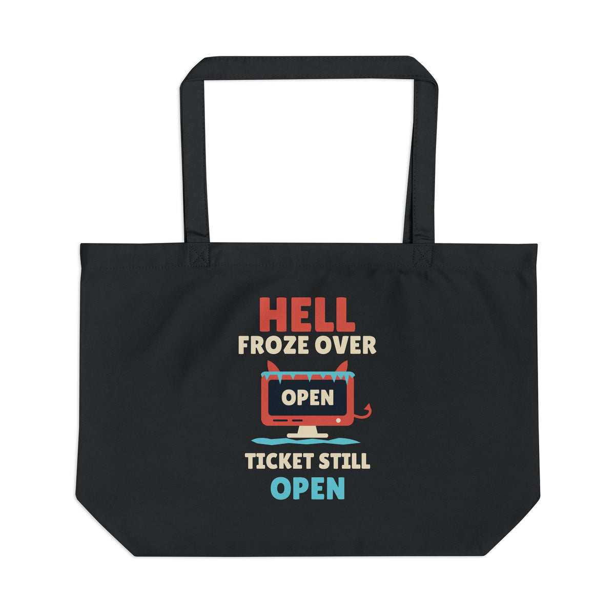 Hell Froze Over Ticket Still Open Cotton Tote