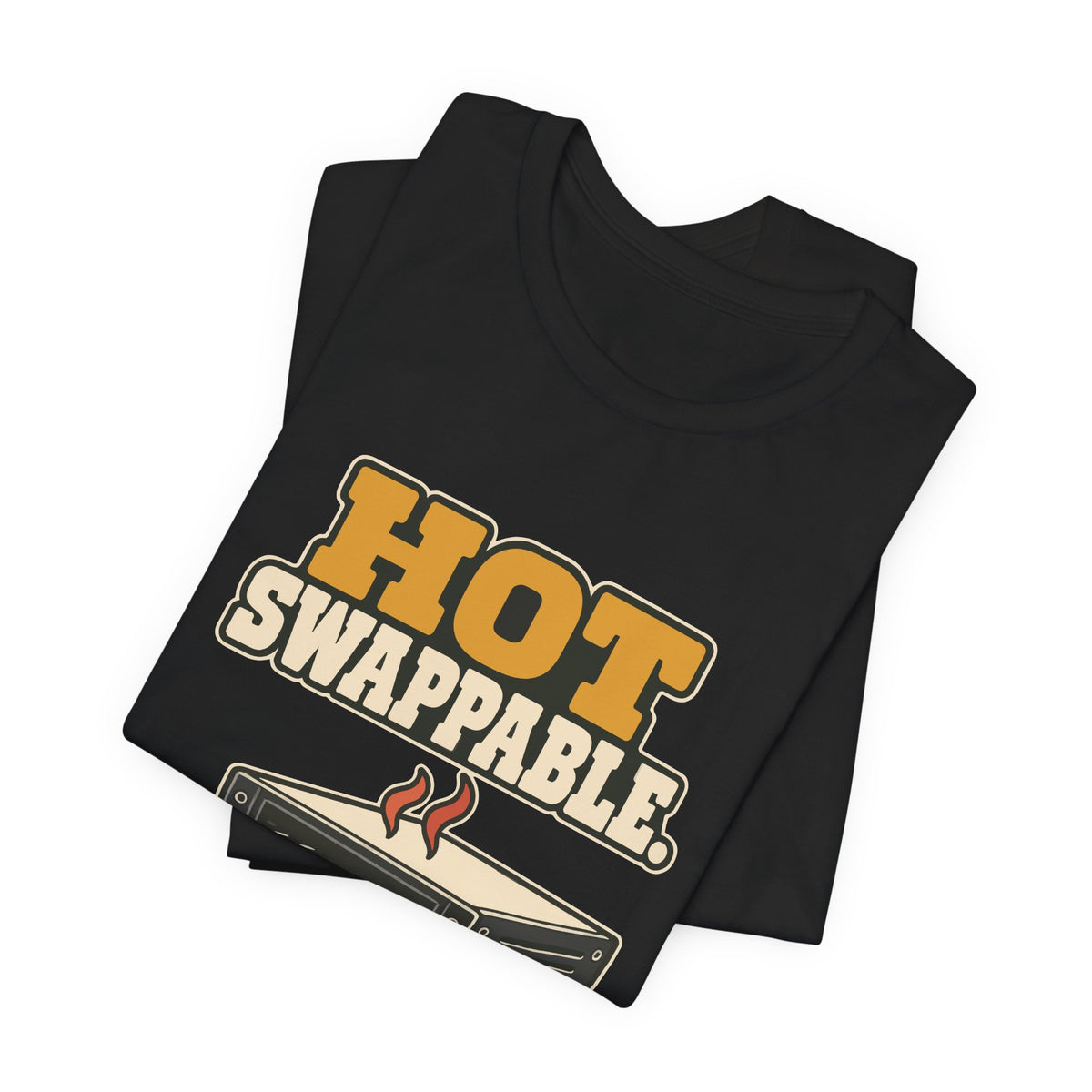 HOT SWAPPABLE.