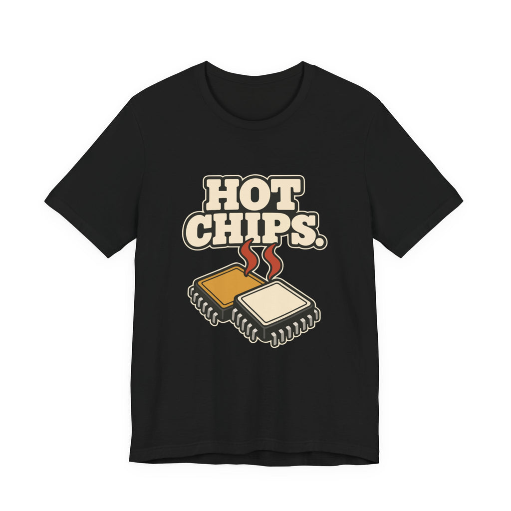 HOT CHIPS.