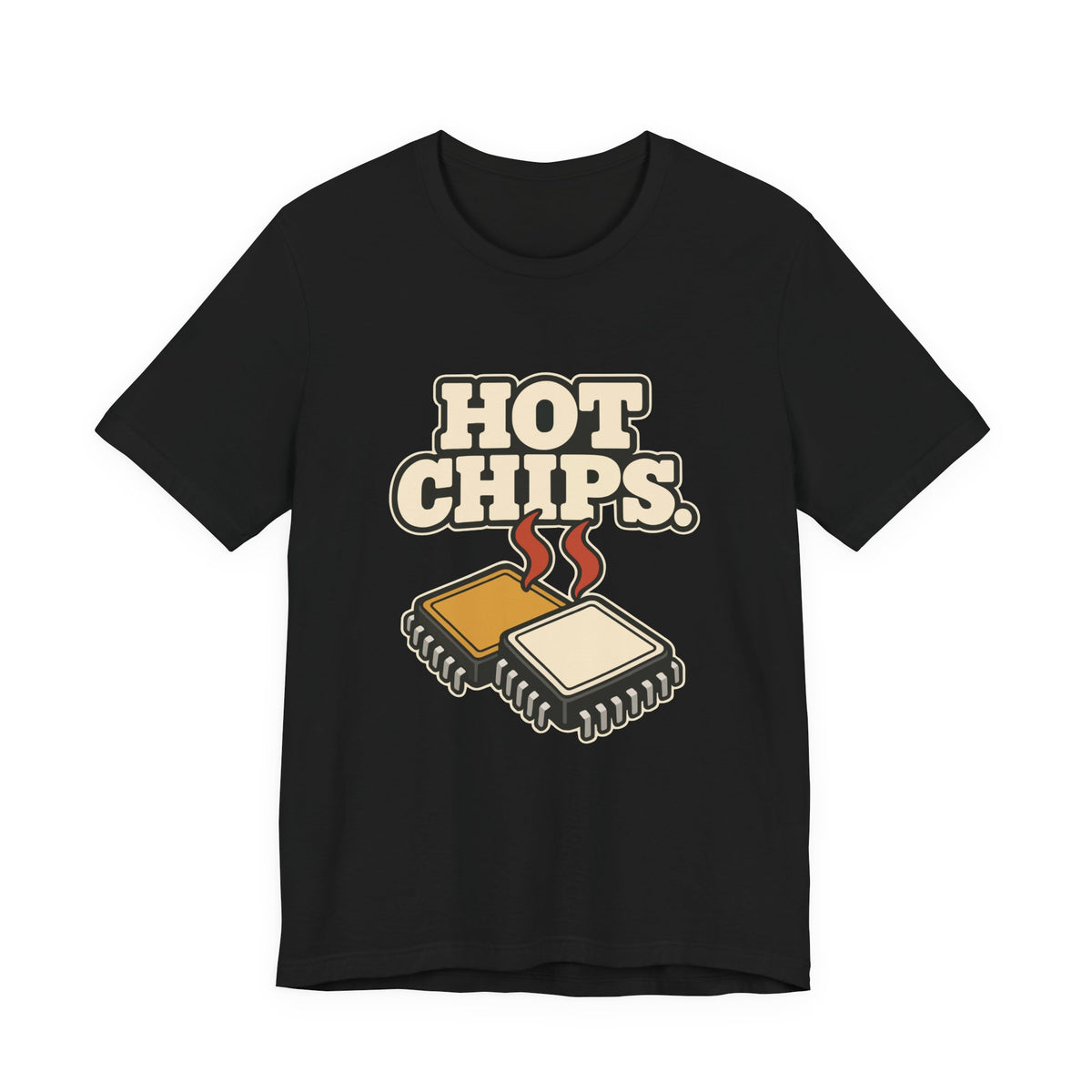 HOT CHIPS.