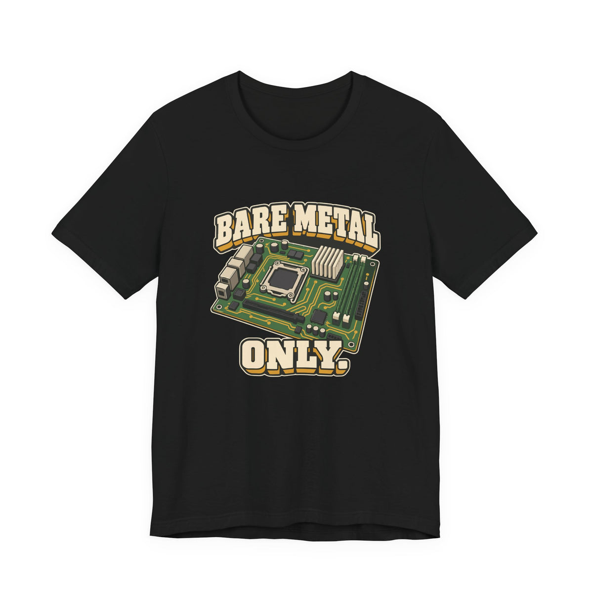 BARE METAL ONLY.