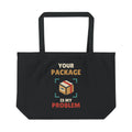 Your Package Is My Problem Cotton Tote