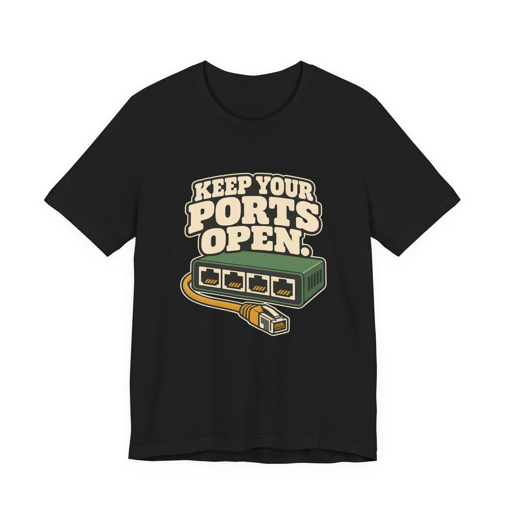 KEEP YOUR PORTS OPEN.