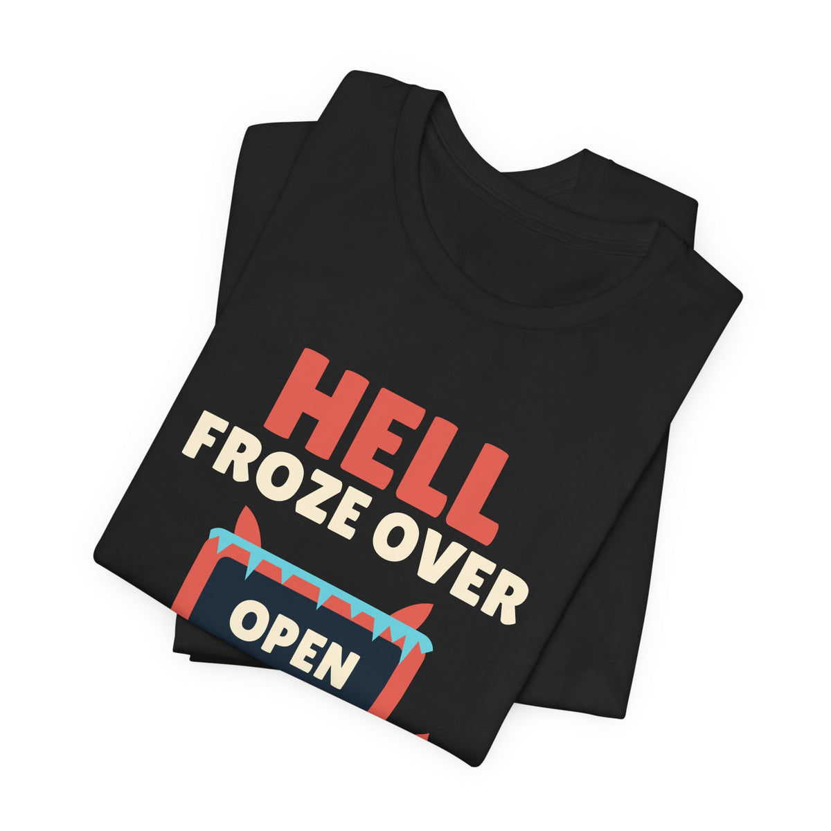 Hell Froze Over Ticket Still Open Tee
