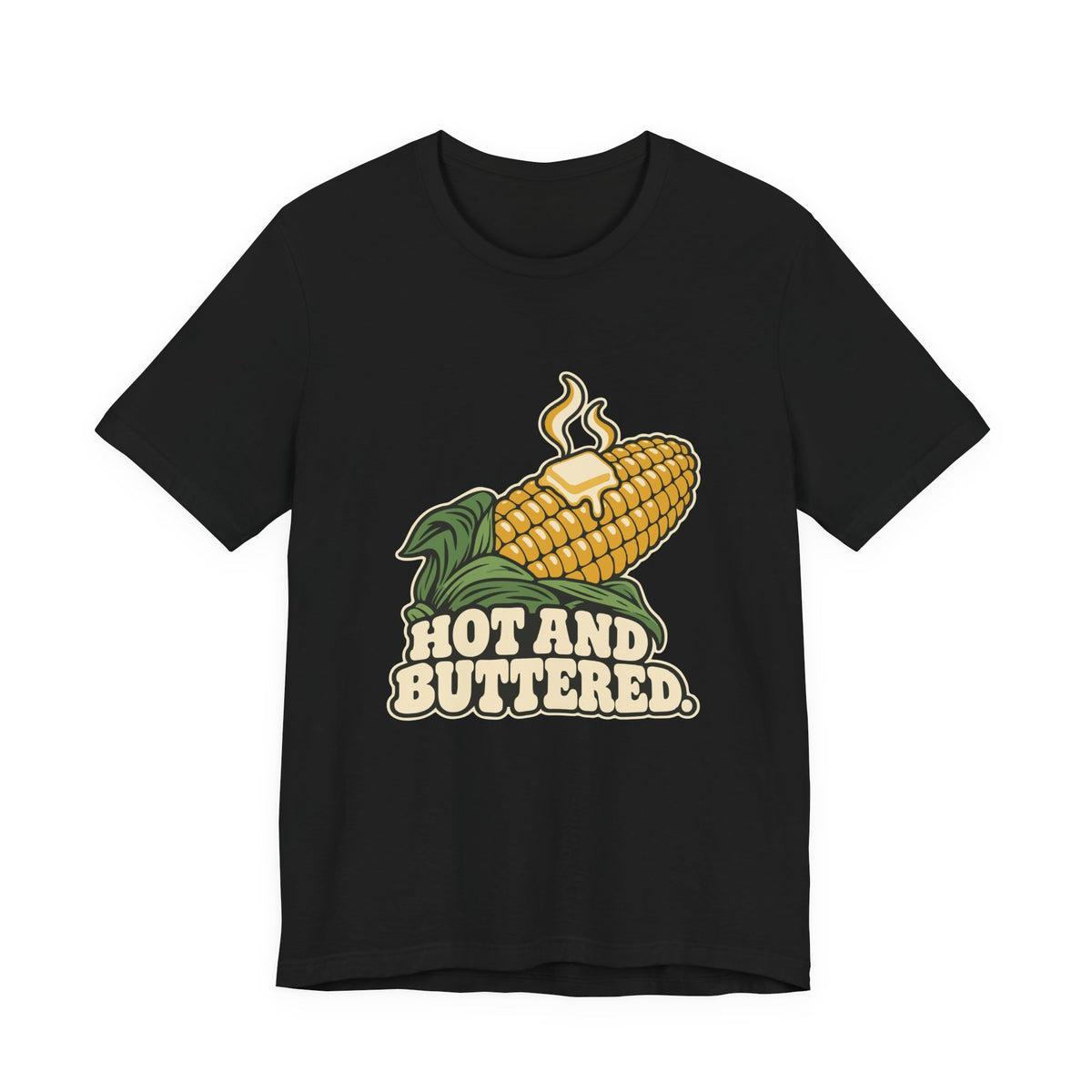 HOT AND BUTTERED.