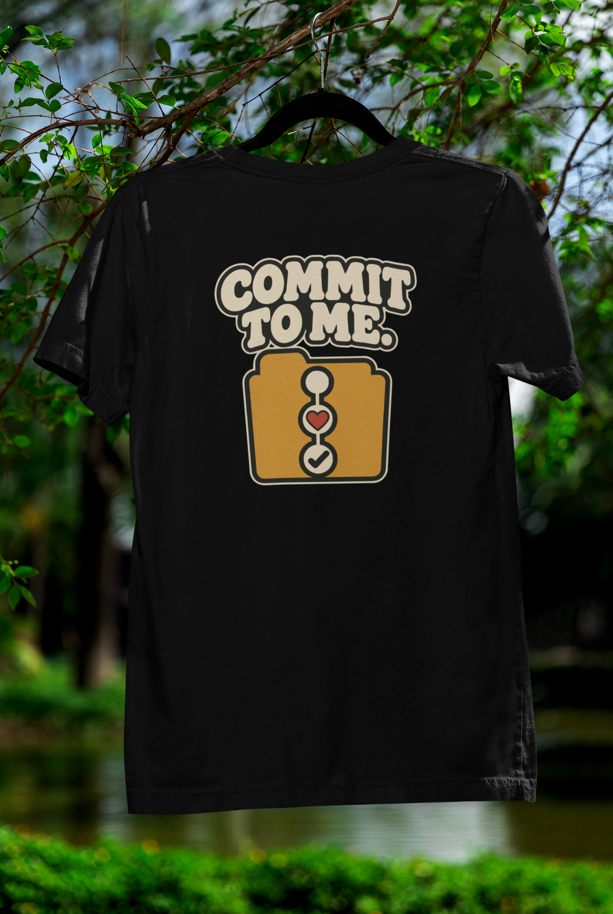 COMMIT TO ME.