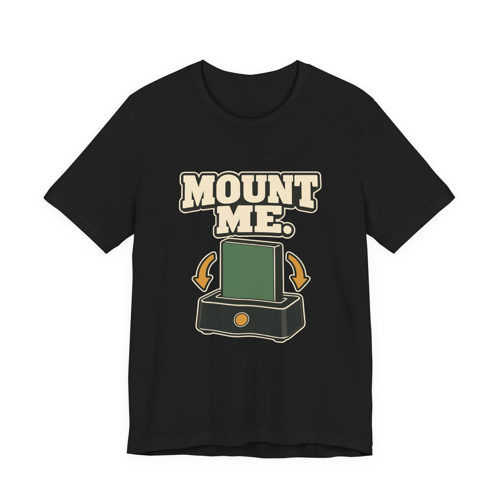 MOUNT ME.