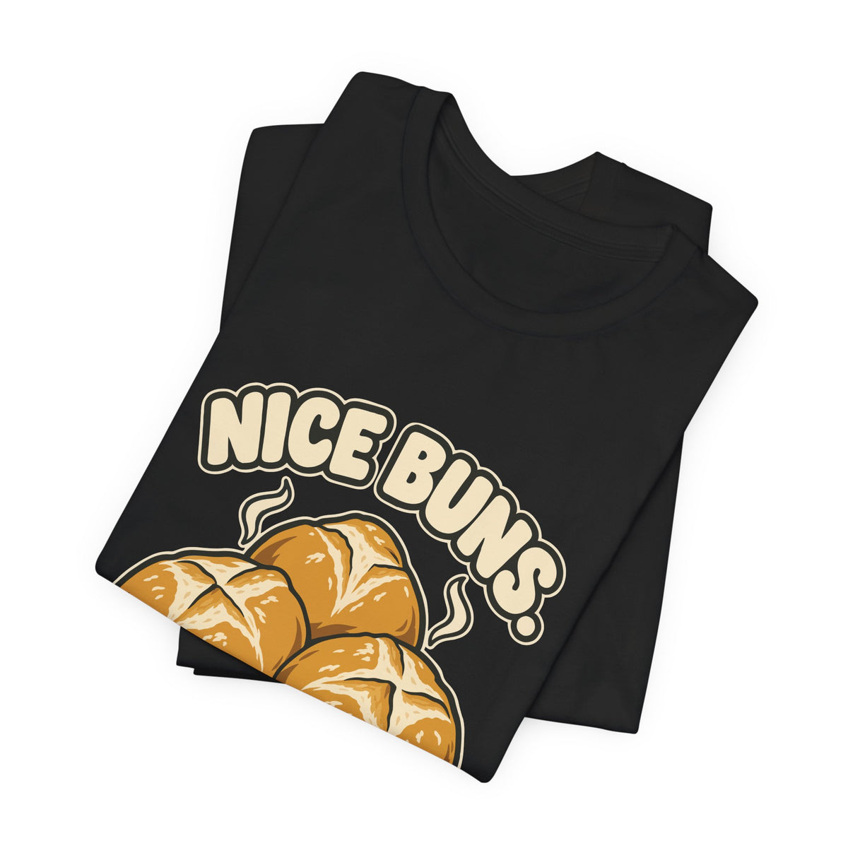 NICE BUNS.